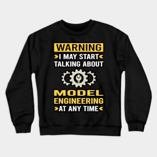 Warning Model Engineering Engineer Crewneck Sweatshirt